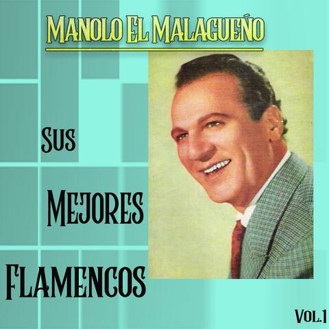 Manolo El Malagueño - Su Mejor Flamenco, Vol. 1