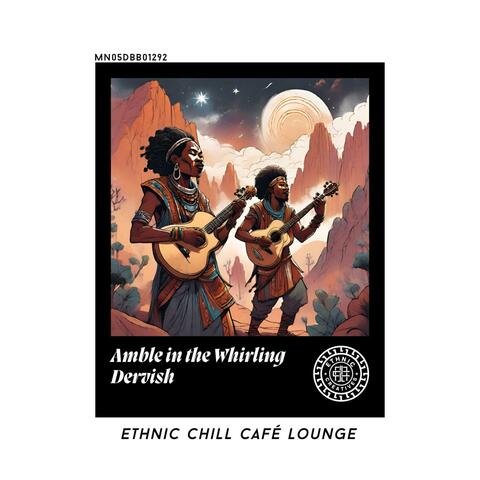 Amble in the Whirling Dervish: Ethnic Chill Café lounge