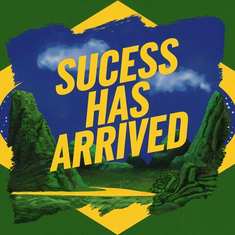 Sucess Has Arrived