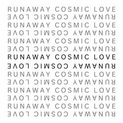 Runaway Cosmic Love