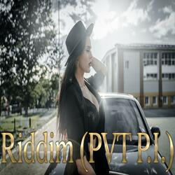 Riddim (PVT P.I.)