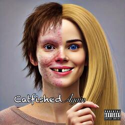 Catfished Again