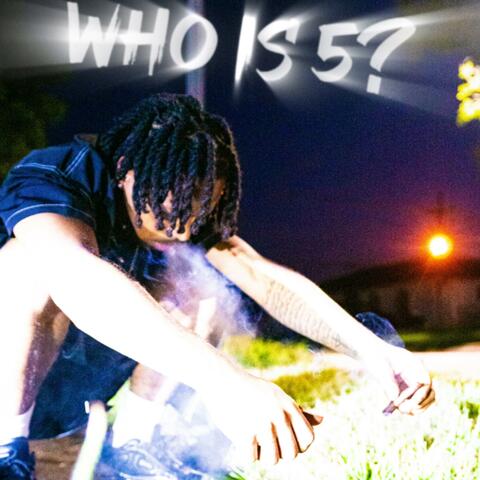 WHO IS 5?
