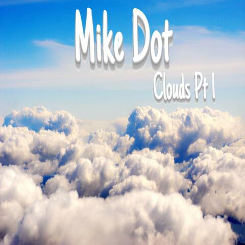 Clouds Pt 1