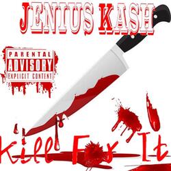 Kill For It
