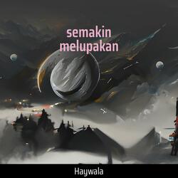 semakin melupakan