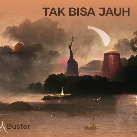 Tak Bisa Jauh