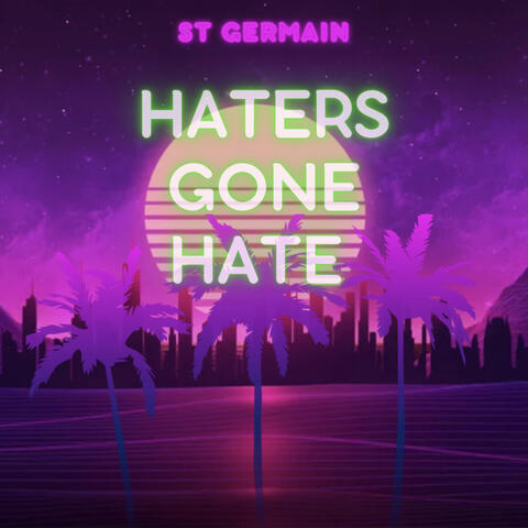 Haters Gone Hate