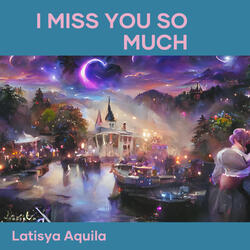 I Miss You So Much