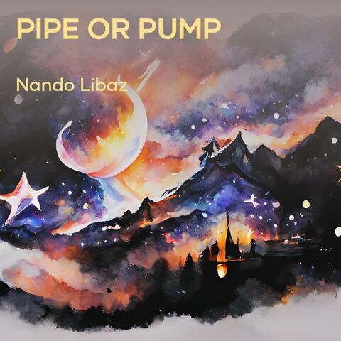 pipe or pump