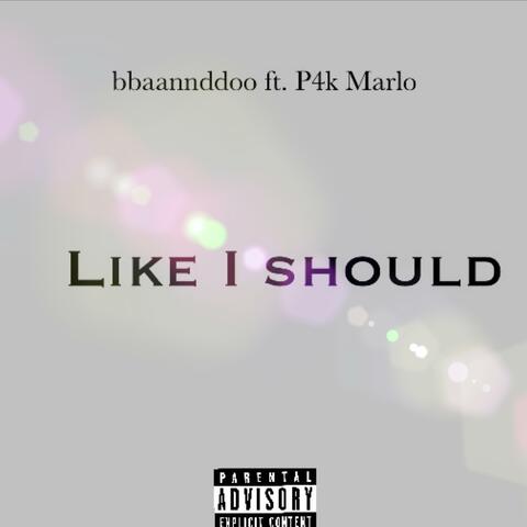 Like I Should