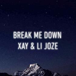 Break Me Down