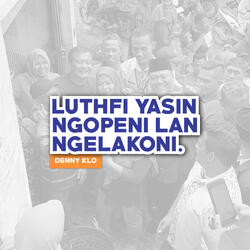 Luthfi Yasin Ngopeni lan Ngelakoni