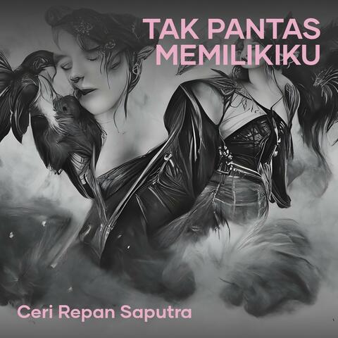 tak pantas memilikiku