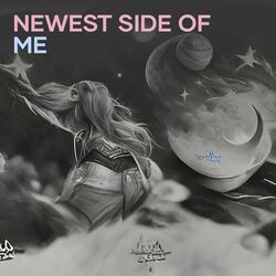 Newest side of me