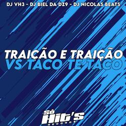 Traição e Traição vs Taco Te Taco