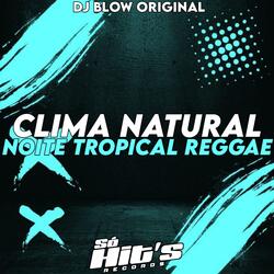 Clima Natural Noite Tropical Reggae