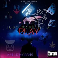 Just Made Me A Play