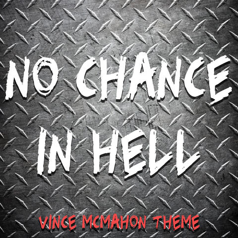 No Chance In Hell - Vince McMahon Theme Song
