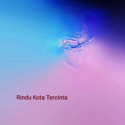 Rindu Kota Tercinta