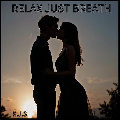 RELAX JUST BREATH