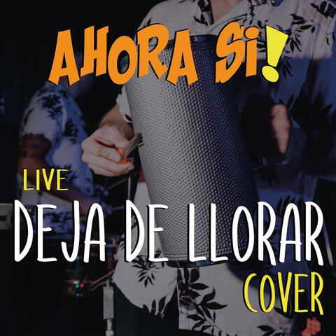 Deja de Llorar (Live Cover)