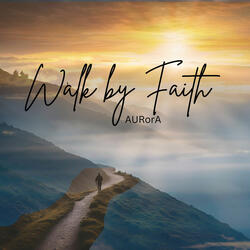 Walk by Faith