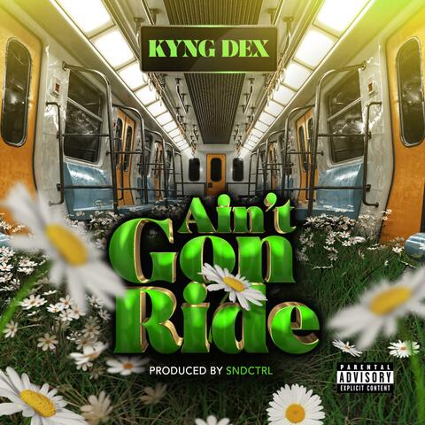 Ain’t Gon Ride