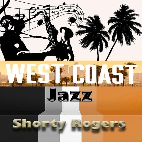 West Coast Jazz, Shorty Rogers