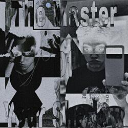The Master OF Your Shadow