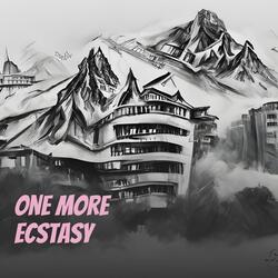 One More Ecstasy