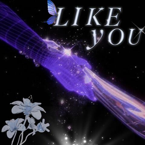 LIKE YOU