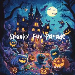 Spooky Fun Parade,vol.1