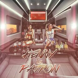 Henny & Patron