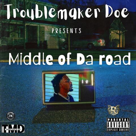MIDDLE OF THE ROAD