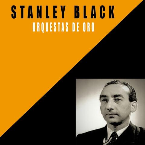 Orquestas De Oro _ Stanley Black