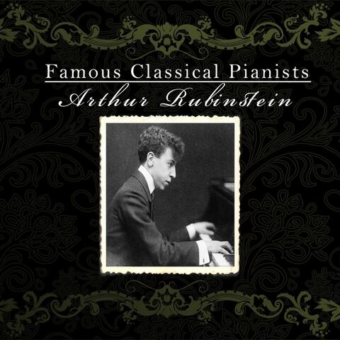 Arthur Rubinstein - Famous Classical Pianists