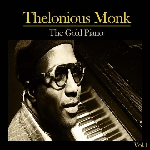 Thelonious Monk _ The Gold Piano, Vol. 1