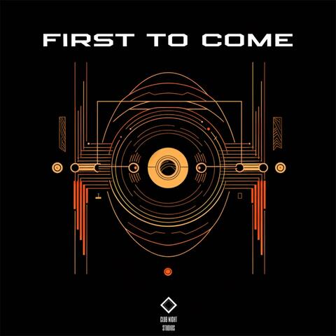 First To Come