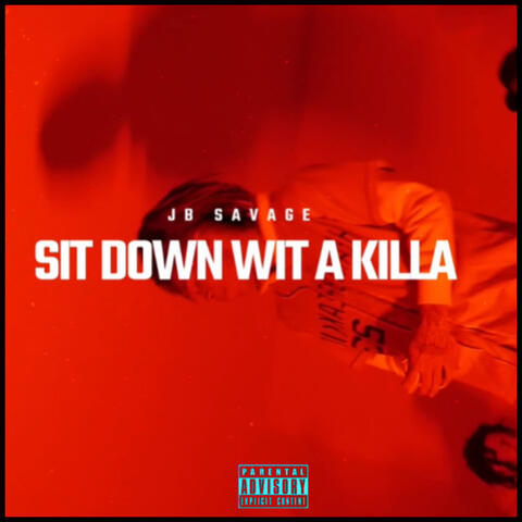 Sit Down Wit A Killa