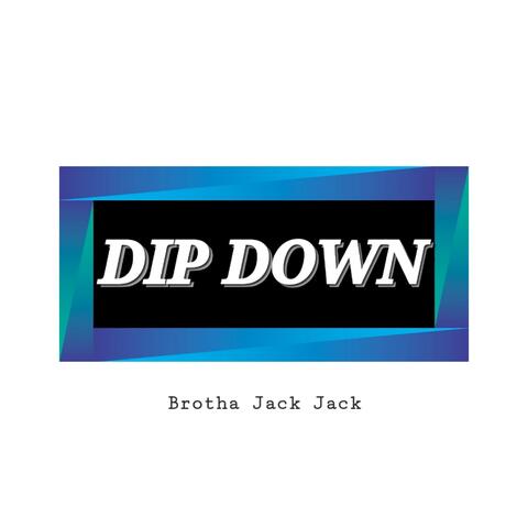 Dip Down