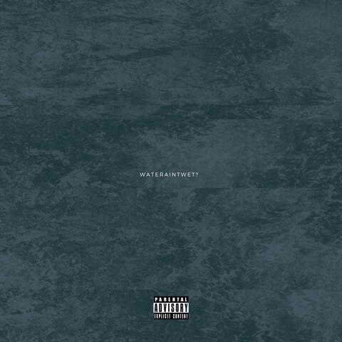 WATERAINTWET?
