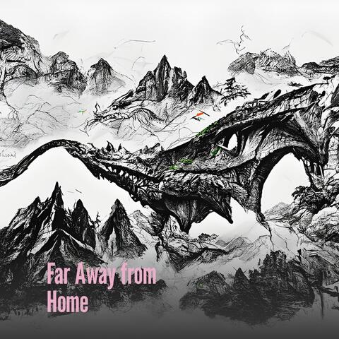Far Away from Home