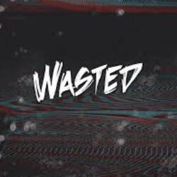 Wasted