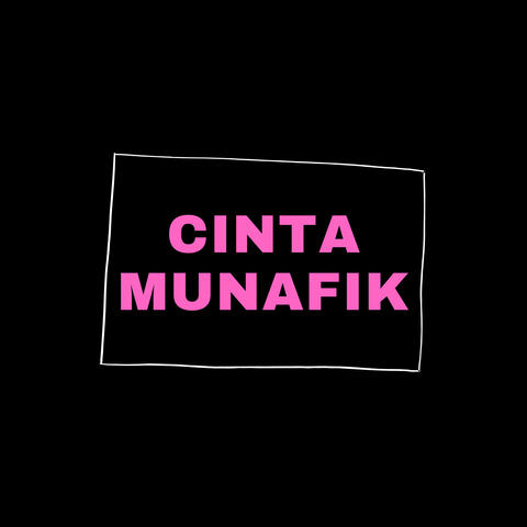 CINTA MUNAFIK
