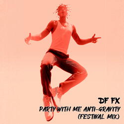 Party with Me Anti-Gravity