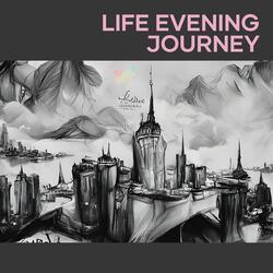 Life Evening journey