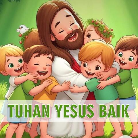 Tuhan Yesus baik