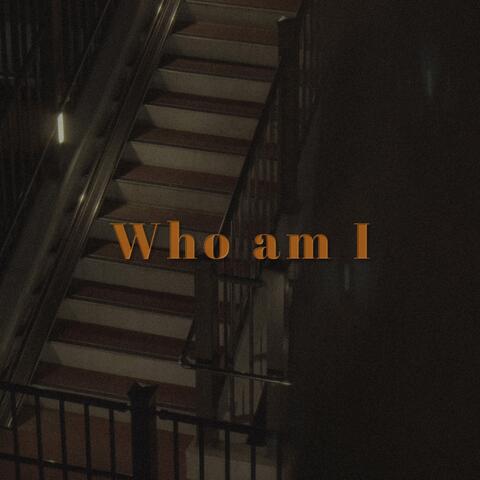 Who am I