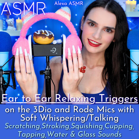 ASMR Ear to Ear Relaxing Triggers on the 3Dio and Rode Mics with Soft Whispering/Talking - Scratching, Stroking, Squishing, Cupping, Tapping, Water & Glass Sounds